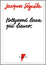 HOLLYWOOD LAVA PIÙ BIANCO