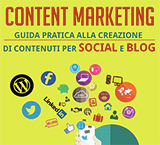 Content marketing: Guida pratica alla realizzazione di contenuti per social e blog