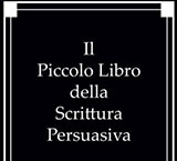 Il Piccolo Libro della Scrittura Persuasiva