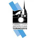 Obbiettivo Architettura Torino 2015. Scopri, fotografa, vinci