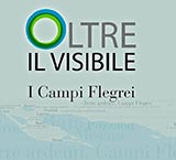 OLTRE IL VISIBILE. I CAMPI FLEGREI