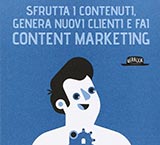 Sfrutta i contenuti, genera nuovi clienti e fai content marketing